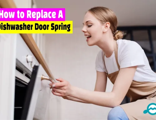 How to Replace a Dishwasher Door Spring [2024]